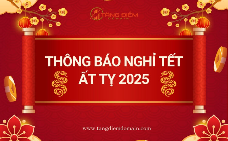 Thông báo nghỉ tết ất tỵ 2025