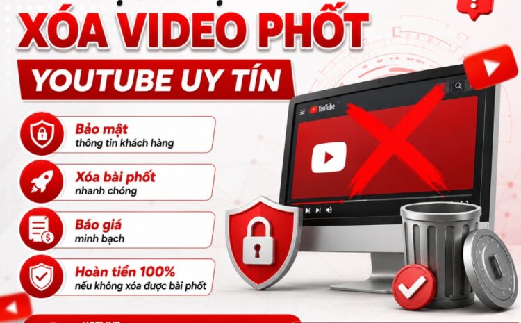 Dịch vụ xóa video phốt Youtube